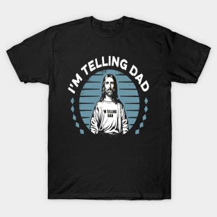 I'm Telling Dad Retro Vintage Religious Christian Jesus T-Shirt